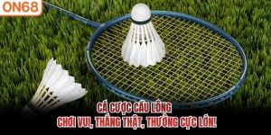 Cá Cược Cầu Lông